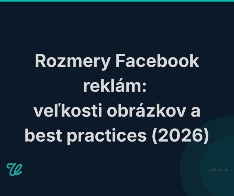 Rozmery Facebook reklám: veľkosti obrázkov a best practices (2026)