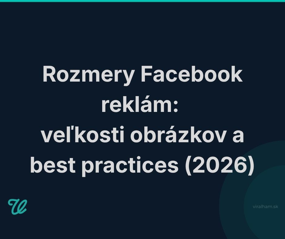 Rozmery Facebook reklám: veľkosti obrázkov a best practices (2026)